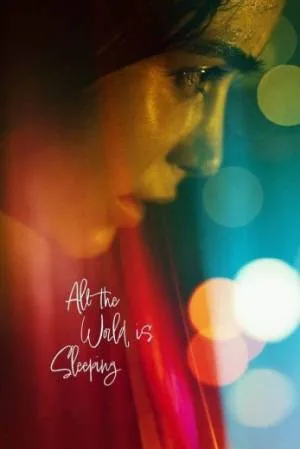 فيلم All the World Is Sleeping 2023 مترجم اون لاين