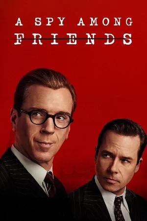 مسلسل A Spy Among Friends 2022 مترجم اون لاين