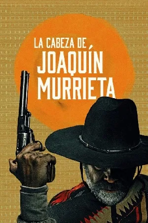 مسلسل La Cabeza de Joaquín Murrieta 2023 مترجم اون لاين
