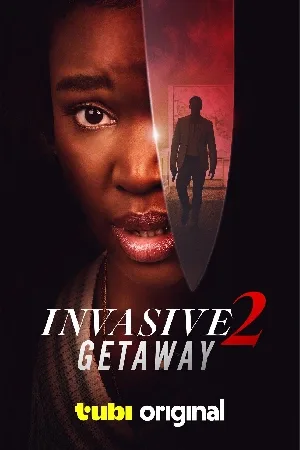 فيلم Invasive 2 Getaway 2025 مترجم بجودة HD
