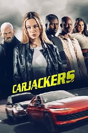 مشاهدة فيلم Carjackers 2025 مترجم HD