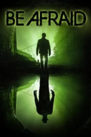فيلم Be Afraid 2017 مترجم اون لاين