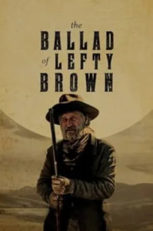 فيلم The Ballad of Lefty Brown 2017 مترجم اون لاين