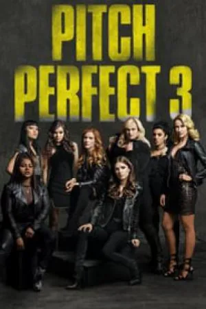 فيلم Pitch Perfect 3 2017 مترجم بجودة HD