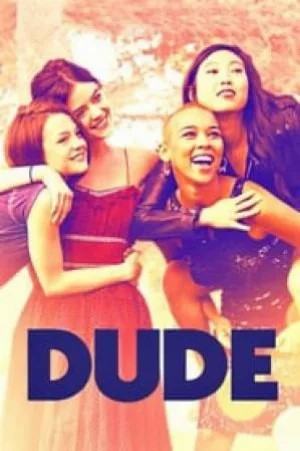 مشاهدة فيلم Dude 2018 مترجم اون لاين