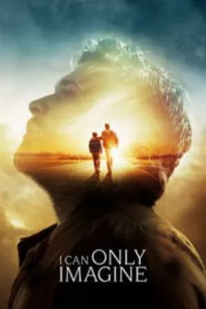 فيلم I Can Only Imagine 2018 مترجم اون لاين