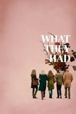فيلم What They Had 2018 مترجم بجودة HD