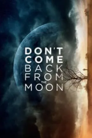 فيلم Don t Come Back from the Moon 2019 مترجم اون لاين