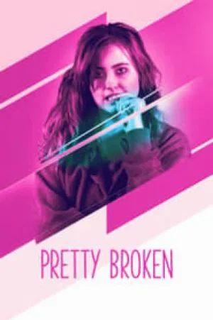 فيلم Pretty Broken 2018 مترجم اون لاين