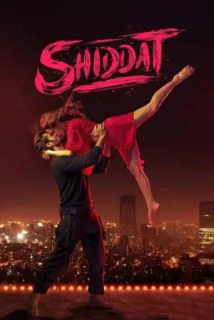 مشاهدة فيلم Shiddat 2021 مترجم اون لاين