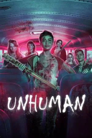 مشاهدة فيلم Unhuman 2022 مترجم HD