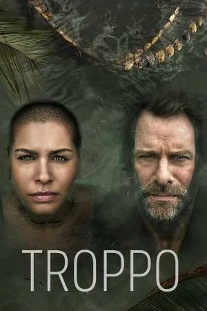 مشاهدة مسلسل Troppo 2022 مترجم اون لاين