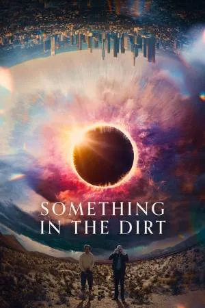 فيلم Something in the Dirt 2022 مترجم اون لاين